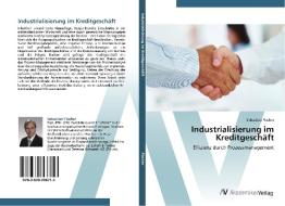 Industrialisierung im Kreditgeschäft di Sebastian Fischer edito da AV Akademikerverlag