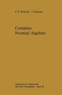 Complete Normed Algebras di Frank F. Bonsall, John Duncan edito da Springer Berlin Heidelberg