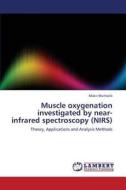 Muscle oxygenation investigated by near-infrared spectroscopy (NIRS) di Makii Muthalib edito da LAP Lambert Academic Publishing