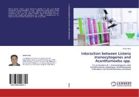 Interaction between Listeria monocytogenes and Acanthamoeba spp. di Alisha Akya edito da LAP Lambert Academic Publishing