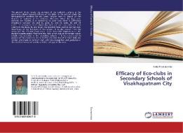 Efficacy of Eco-clubs in Secondary Schools of Visakhapatnam City di Koda Tirumalamba edito da LAP Lambert Academic Publishing