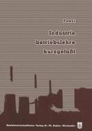 Industriebetriebslehre, kurzgefaßt di Robert Pawel edito da Gabler Verlag