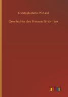 Geschichte des Prinzen Biribinker di Christoph Martin Wieland edito da Outlook Verlag