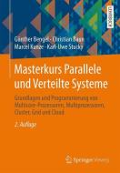Masterkurs Parallele und Verteilte Systeme di Günther Bengel, Christian Baun, Marcel Kunze, Karl-Uwe Stucky edito da Vieweg+Teubner Verlag
