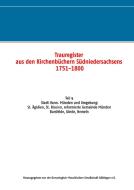 Trauregister aus den Kirchenbüchern Südniedersachsens 1751-1800 edito da Books on Demand