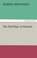 The Pied Piper of Hamelin di Robert Browning edito da TREDITION CLASSICS