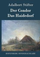 Der Condor / Das Haidedorf di Adalbert Stifter edito da Hofenberg
