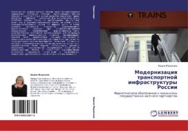 Modernizatsiya Transportnoy Infrastruktury Rossii di Morozova Irina edito da Lap Lambert Academic Publishing