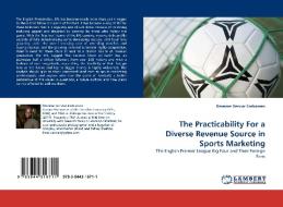 The Practicability For a Diverse Revenue Source in Sports Marketing di Omeime Xerviar Esebamen edito da LAP Lambert Acad. Publ.