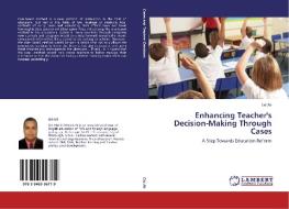 Enhancing Teacher's Decision-Making Through Cases di Eid Ali edito da LAP Lambert Academic Publishing
