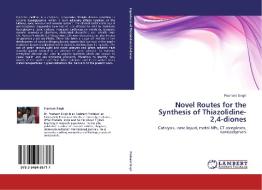 Novel Routes for the Synthesis of Thiazolidine-2,4-diones di Prashant Singh edito da LAP Lambert Academic Publishing