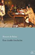 Eine dunkle Geschichte di Honoré de Balzac edito da Europäischer Literaturvlg