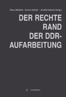 Der rechte Rand der DDR-Aufarbeitung edito da Metropol Verlag