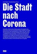 Die Stadt nach Corona di Doris Kleilein, Friederike Meyer edito da Jovis Verlag GmbH