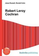 Robert Leroy Cochran edito da Book On Demand Ltd.
