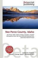 Nez Perce County, Idaho di Lambert M. Surhone, Miriam T. Timpledon, Susan F. Marseken edito da Betascript Publishing