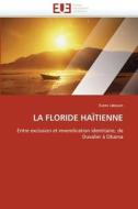 LA FLORIDE HAÏTIENNE di Evens Jabouin edito da Editions universitaires europeennes EUE
