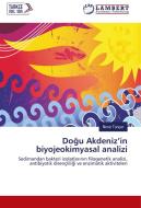 Dogu Akdeniz'in biyojeokimyasal analizi di Ilknur Tunçer edito da LAP Lambert Academic Publishing