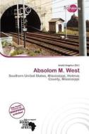 Absolom M. West edito da Duct Publishing