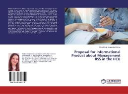 Proposal for Informational Product about Management RSS in the HCU di Sílvia Maria Aparecida Vitorino edito da LAP Lambert Academic Publishing