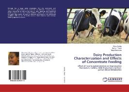 Dairy Production Characterization and Effects of Concentrate Feeding di Kiros Abebe, Berhan Tamir, Tilaye Demissie edito da LAP LAMBERT Academic Publishing