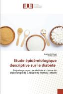 Etude épidémiologique descriptive sur le diabète di Ibrahim El Ghazi, Fatiha Laziri edito da Éditions universitaires européennes