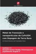 Metal de Transição e nanopartículas de CuFe2O4 com Dopagem de Terra Rara di Sathish I C, Ranjeth Kumar Reddy Thimmapuram, Jagadeesha Angadi V edito da Edições Nosso Conhecimento