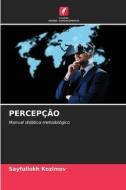 PERCEPÇÃO di Sayfullokh Kozimov edito da Edições Nosso Conhecimento