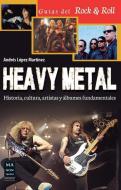 Heavy Metal: Historia, Cultura, Artistas Y Álbumes Fundamentales di Andres Lopez Martinez edito da EDICIONES ROBINBOOK