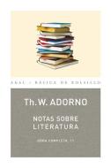 Notas sobre literatura di Theodor W. Adorno edito da Ediciones Akal