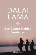 Las Cuatro Nobles Verdades di Dalai Lama edito da DEBOLSILLO