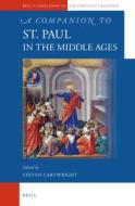 A Companion to St. Paul in the Middle Ages edito da BRILL ACADEMIC PUB