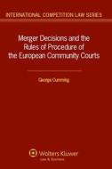 Merger Decisions and the Rules of Procedure of the European Community Courts di George Cumming edito da WOLTERS KLUWER LAW & BUSINESS