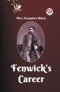 Fenwick's Career di Humphry Ward edito da Double 9 Books