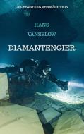 Diamantengier di Hans Vanselow edito da Bookmundo Direct