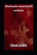 Biseksuele Romantische Verhalen di Oscar Lewis edito da Independently Published