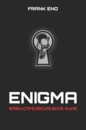 ENIGMA - Interactive Escape Book Game di Frank Eno edito da Independently Published