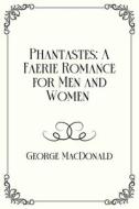 Phantastes di George MacDonald edito da Independently Published