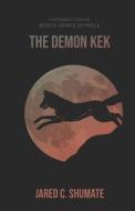 The Demon Kek di Shumate Jared C Shumate edito da Independently Published