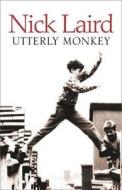 Utterly Monkey di Nick Laird edito da HarperCollins Publishers