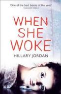 When She Woke di Hillary Jordan edito da HarperCollins Publishers