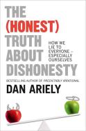 The (Honest) Truth About Dishonesty di Dan Ariely edito da Harper Collins Publ. UK