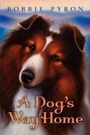 A Dog's Way Home di Bobbie Pyron edito da KATHERINE TEGEN BOOKS