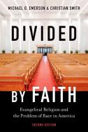 Divided by Faith di Michael O Emerson, Christian Smith edito da Oxford University Press