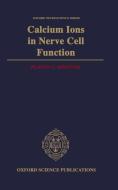 Calcium Ions in Nerve Cell Function di Platon G. Kostyuk, P. G. Kostiuk edito da OXFORD UNIV PR