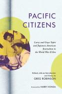 Pacific Citizens di Greg Robinson edito da University of Illinois Press