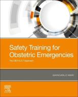 Safety Training for Obstetric Emergencies di Giancarlo Mari edito da Elsevier - Health Sciences Division