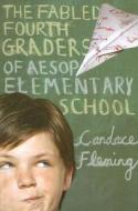 The Fabled Fourth Graders of Aesop Elementary School di Candace Fleming edito da Schwartz & Wade Books