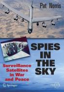 Spies in the Sky di Pat Norris edito da Springer New York