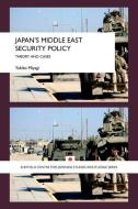 Japan's Middle East Security Policy di Yukiko (University of Durham Miyagi edito da Taylor & Francis Ltd